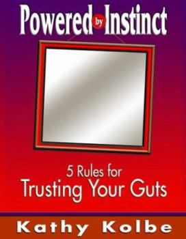 Hardcover Powered by Instinct: 5 Rules for Trusting Your Guts Book