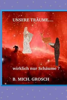 Paperback Unsere Träume...: ..wirklich nur Schäume ? [German] Book