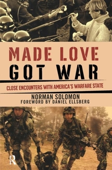 Hardcover Made Love, Got War: Close Encounters with America's Warfare State Book