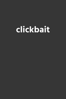 Clickbait Notebook: Lined Journal, 120 Pages, 6 x 9, Affordable Gift Journal Matte Finish