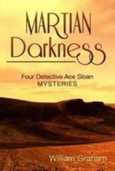 Paperback Martian Darkness: Four Detective Ace Sloan Mysteries Book
