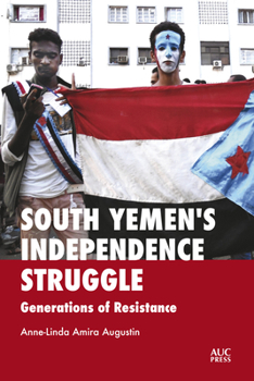 Hardcover South Yemen's Independence Struggle: Generations of Resistance Book