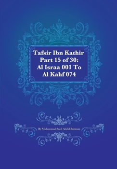 Paperback Tafsir Ibn Kathir Part 15 of 30: Al Israa 001 To Al Kahf 074 Book