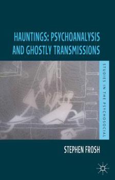 Paperback Hauntings: Psychoanalysis and Ghostly Transmissions Book