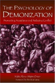 Paperback The Psychology of Demonization: Promoting Acceptance and Reducing Conflict Book