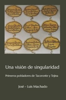 Paperback Una visión de singularidad: Primeros pobladores de Tacoronte y Tejina [Spanish] Book