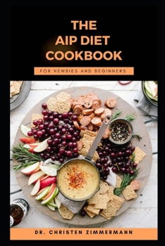 Paperback The AIP Diet Cookbook for Newbies and Beginners Book