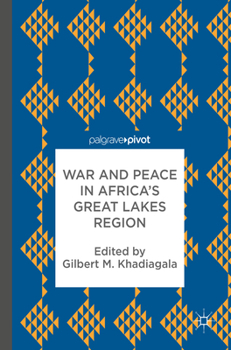 Hardcover War and Peace in Africa's Great Lakes Region Book