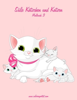 Paperback Süße Kätzchen und Katzen Malbuch 3 [German] Book