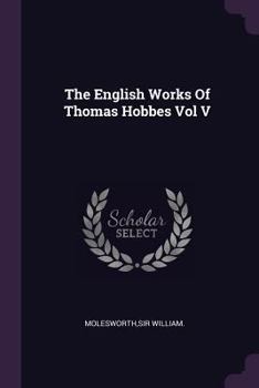 Paperback The English Works Of Thomas Hobbes Vol V Book