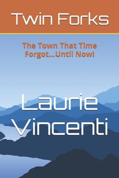 Paperback Twin Forks: The Town That Time Forgot...Until Now! Book