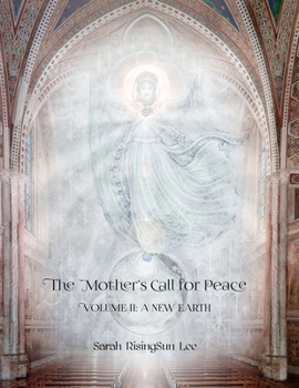 Paperback The Mother's Call for Peace, Volume II: A New Earth Book