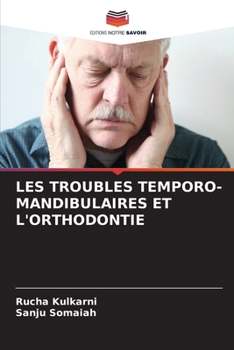 Les Troubles Temporo-Mandibulaires Et l'Orthodontie (French Edition)