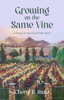 Paperback Growing on the Same Vine A Study on the Fruit of the Spirit Book
