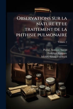 Paperback Observations sur la nature et le traitement de la phthisie pulmonaire; Volume 2 [French] Book