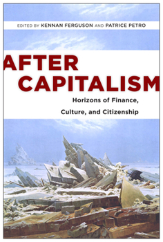 Paperback After Capitalism: Horizons of Finance, Culture, and Citizenship Book