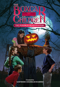 The Pumpkin Head Mystery - Book #124 of the Boxcar Children