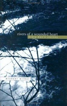 Hardcover Rivers of a Wounded Heart: Everyman's Journey (Capital Discovery) Book