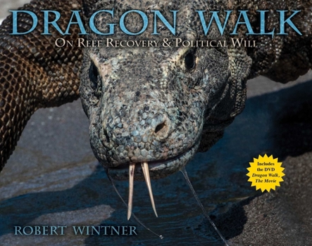 Hardcover Dragon Walk: On Reef Recovery & Political Will Book