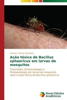 Paperback Ação tóxica de Bacillus sphaericus em larvas de mosquitos [Portuguese] Book