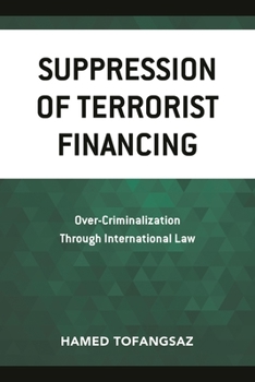 Paperback Suppression of Terrorist Financing: Over-Criminalization Through International Law Book