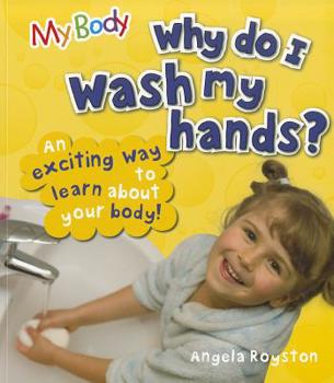 Paperback Why Do I Wash My Hands? (My Body) Book