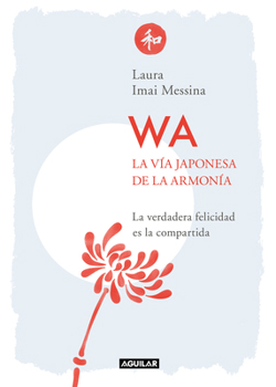 WA. La vía japonesa de la armonía (Spanish Edition)