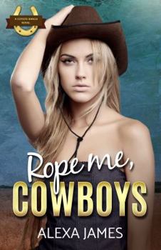 Rope Me, Cowboys - Book #1 of the Coyote Ranch