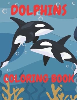 Paperback Dolphins Coloring Book: Stress Hobby For Kids Relaxation Animals Book