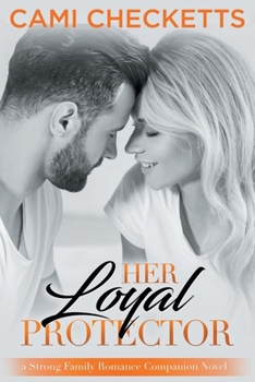 Paperback Her Loyal Protector: A Strong Family Romance Companion Novel Book