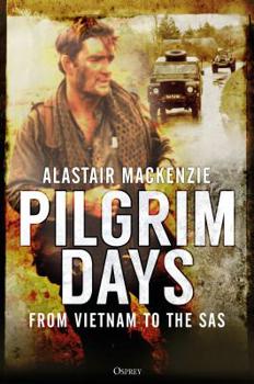 Paperback Pilgrim Days: A Lifetime of Soldiering from Vietnam to the SAS Book