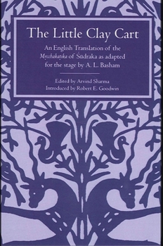 Paperback The Little Clay Cart: An English Translation of the M&#7771;cchaka&#7789;ika of &#346;&#363;draka as adapted for the stage by A.L. Basham Book