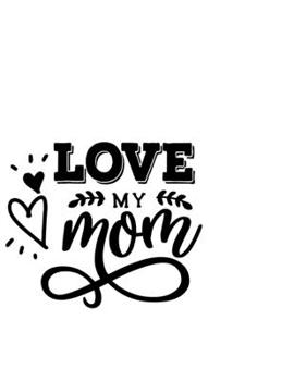 Paperback Love You Mom: Portable Notebook: 6" x 9" Notebook With A Graphic Cover Quote or Saying for Moms: Awesome gift idea for Mothers, Mom, Book