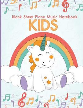 Paperback Blank Sheet Piano Music Notebook Kids: Unicorn Blank Sheet Piano Music Manuscript Paper for kids 110 pages of large staff, perfect for practicing note Book