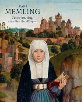 Paperback Hans Memling: Portraiture, Piety, and a Reunited Altarpiece Book