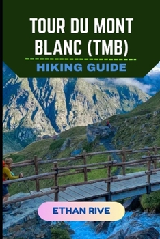 Paperback Tour Du Mont Blanc (Tmb) Hiking Guide Book