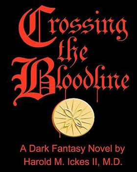 Paperback Crossing the Bloodline: A Dark Fantasy Novel Book