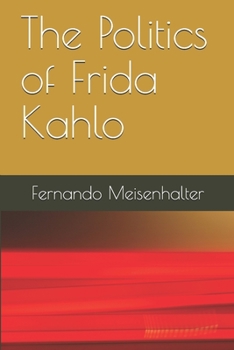 Paperback The Politics of Frida Kahlo Book