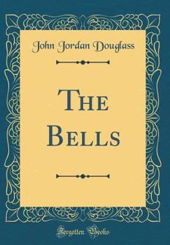 Hardcover The Bells (Classic Reprint) Book