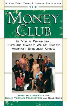Paperback The Money Club: Is Your Financial Future Safe? What Every Woman Should Know Book