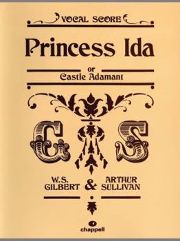 Princess Ida, or Castle Adamant (Vocal Score) - Book #7 of the Savoy Operas