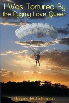 Paperback I Was Tortured by the Pygmy Love Queen Book