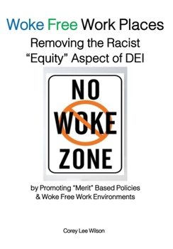 Paperback Woke Free Work Places Removing the Racist "Equity" Aspect of DEI Book