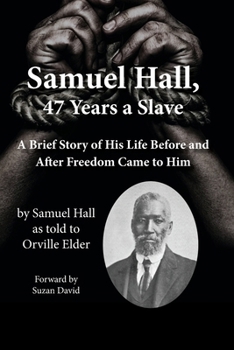 Paperback Samuel Hall, 47 Years a Slave Book