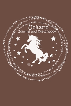Unicorn Journal and Sketchbook: Unicorn Journal and Sketchbook: Journal and Notebook for Girls - Composition Size (6x9) With Lined and Blank Pages, Perfect for Journal, Doodling, Sketching and Notes