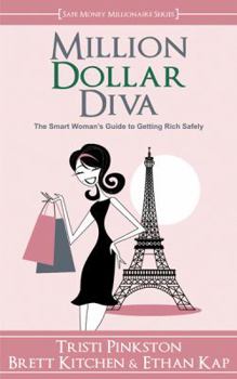 Paperback Million Dollar Diva: The Smart Woman's Guide to Getting Rich Safely Book