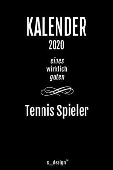 Kalender 2020 für Tennis Spieler: Wochenplaner / Tagebuch / Journal für das ganze Jahr: Platz für Notizen, Planung / Planungen / Planer, Erinnerungen und Sprüche (German Edition)