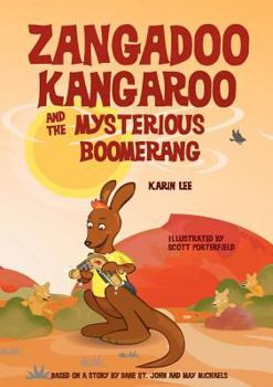 Paperback Zangadoo Kangaroo and the Mysterious Boomerang (Zangadoo Kangaroo and Friends, Book 1) Book