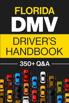 Paperback Florida DMV Driver's Handbook: Practice for the Florida Permit Test with 350+ Driving Questions and Answers Book