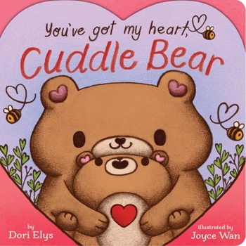 Board book You've Got My Heart, Cuddle Bear Book